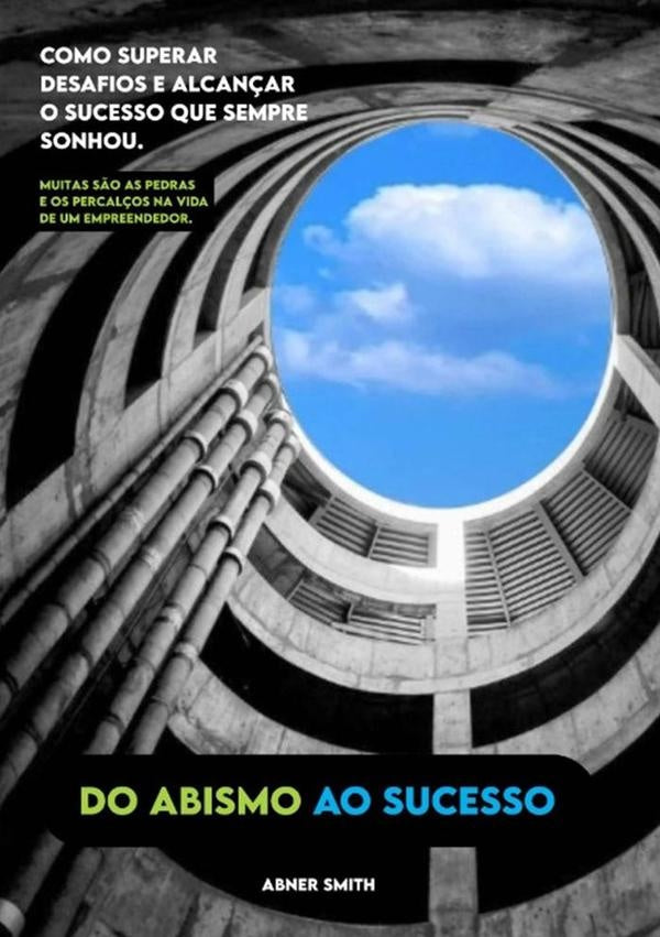 Do Abismo Ao Sucesso | Abner Smith