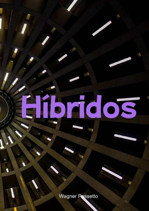 Hibridos | Wagner Passetto