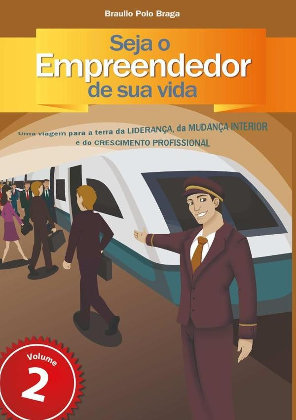Seja O Empreendedor De Sua Vida | BraulioPolo Braga