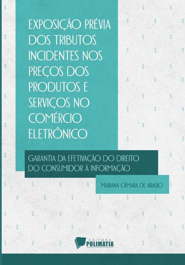 Exposi??o Previa Dos Tributos Incidentes Nos Pre?os Dos Produtos E Servi?os No Comercio Eletr?nico C | MarianaC?maraDe Araujo