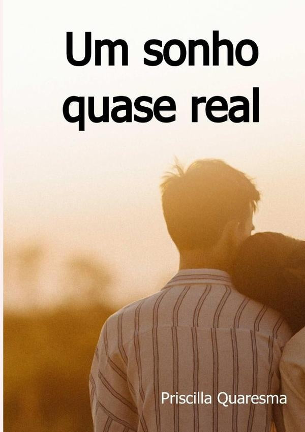 Um Sonho Quase Real | Priscilla Quaresma