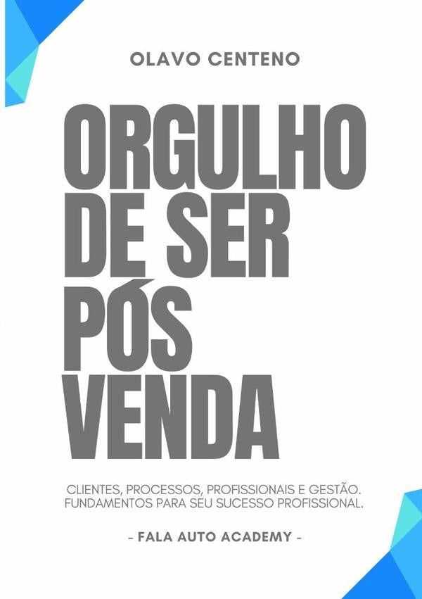 Orgulho De Ser Pos-venda | JoseOlavoCentenoDeAlmeida Junior