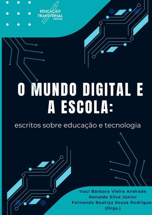 O Mundo Digital E A Escola | IraciFernandaBeatryzSousaRodrigues(orgs)RonaldoSil