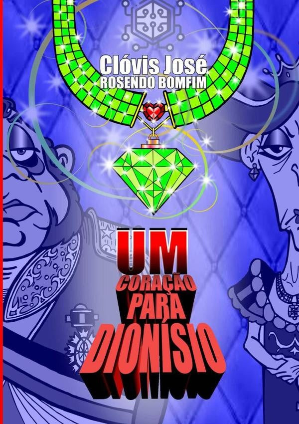 Um Cora??o Para Dionisio | ClovisJoseRosendo Bomfim