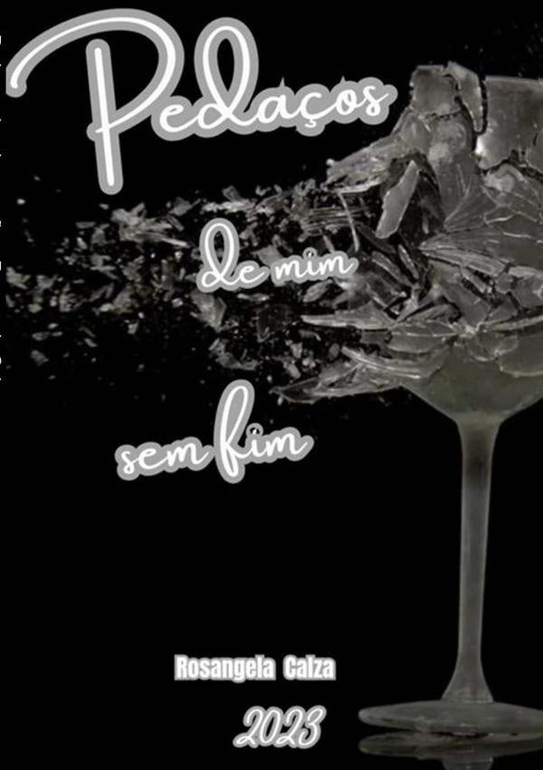 Peda?os De Mim Sem Fim | Rosangela Calza