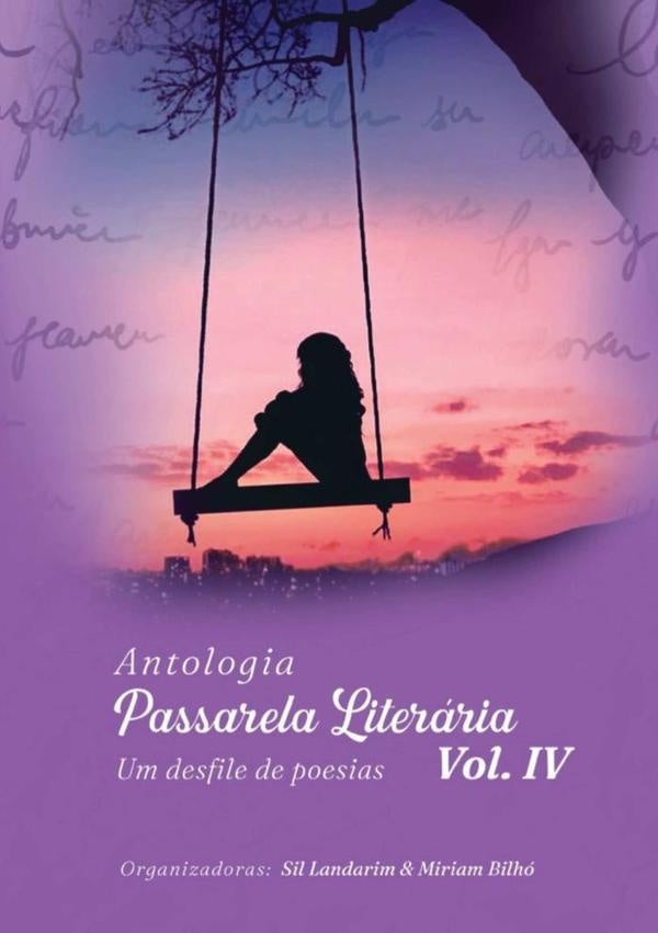 Antologia Passarela Literaria  Vol Iv | SilMiriamBilhoEOutrosAutores Landarim
