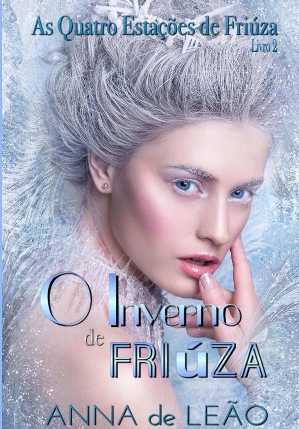 O Inverno De Friuza (as Quatro Esta??es De Friuza Livro 2) | AnnaDe Le?o
