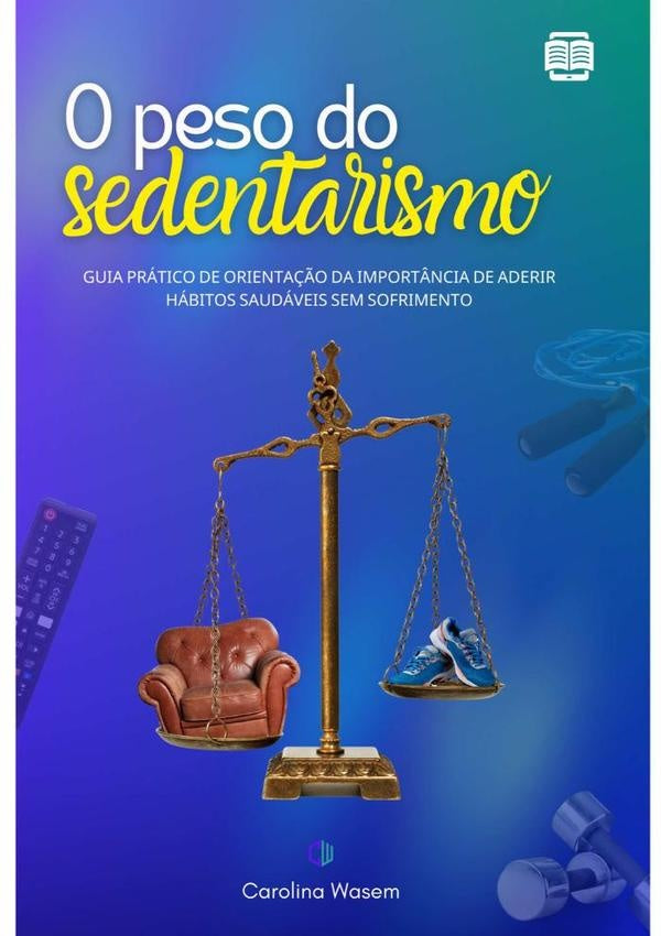 O Peso Do Sedentarismo | Carolina Wasem