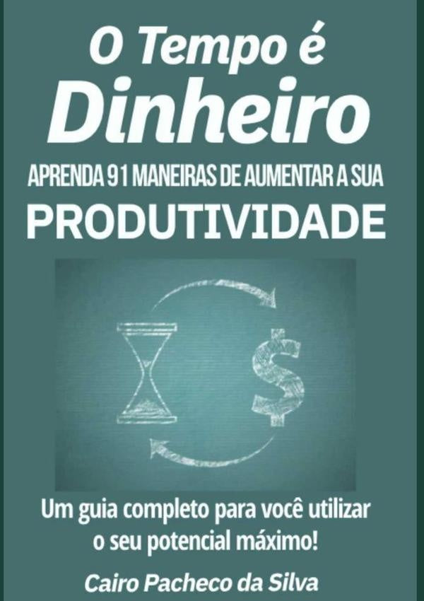 O Tempo e Dinheiro | CairoPachecoDa Silva