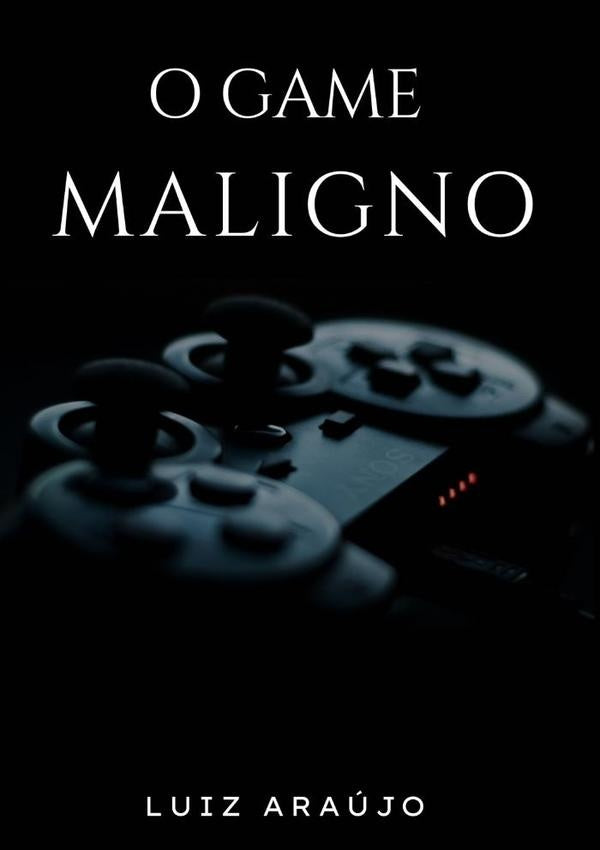 O Game Maligno | Luiz Araujo