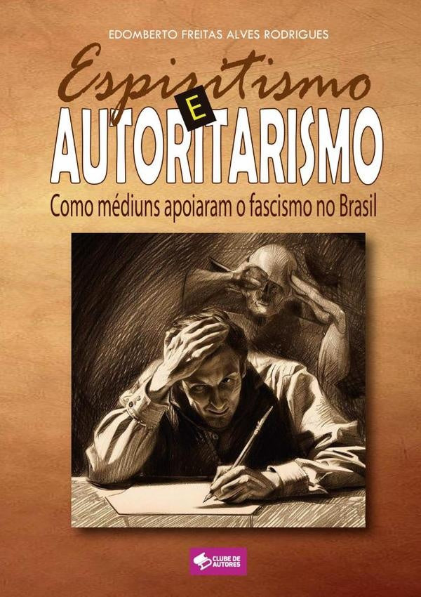 Espiritismo E Autoritarismo | EdombertoFreitasAlves Rodrigues