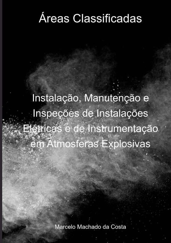 Instala??o, Manuten??o E Inspe??es De Instala??es Eletricas E De Instrumenta??o Em Atmosferas Explos | MarceloMachadoDa Costa