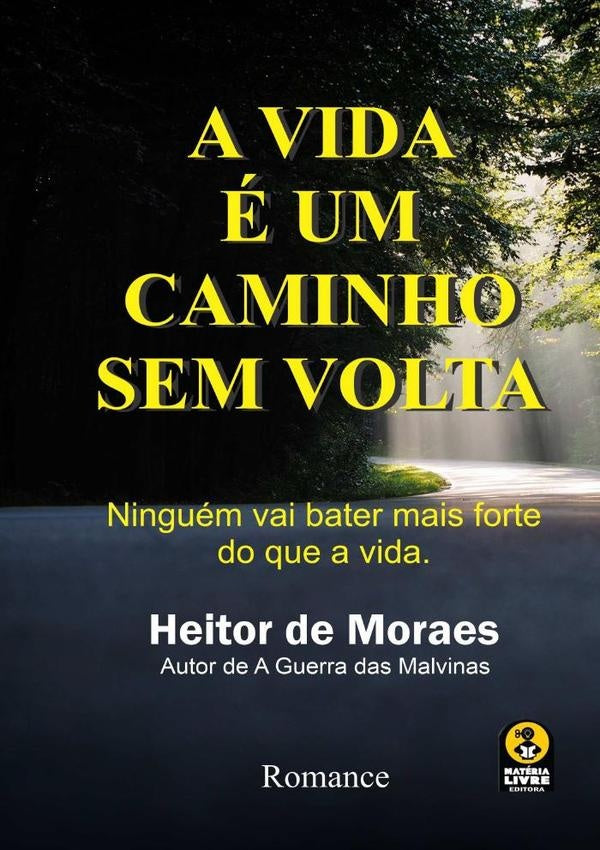 A Vida e Um Caminho Sem Volta | HeitorDe Moraes