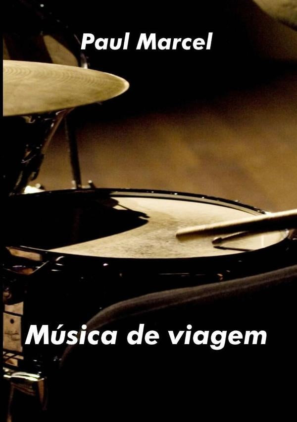 Musica De Viagem | Paul Marcel