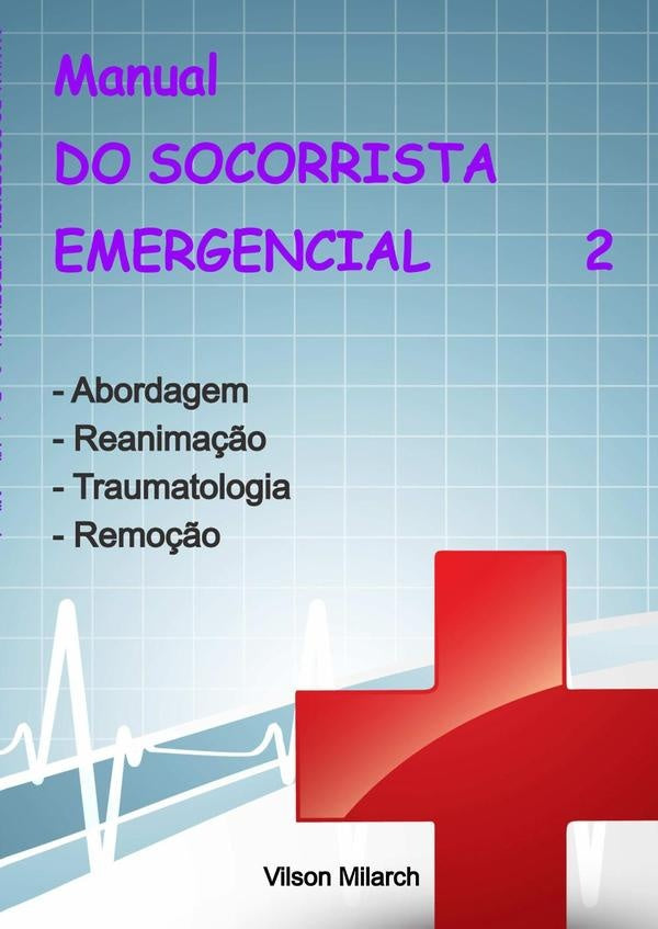 Manual Do Socorrista Emergencial - 2.a Parte | Vilson Milarch