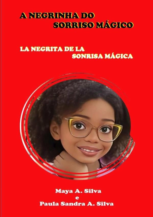 A Negrinha D0 Sorriso Magico | MayaA.SilvaEPaulaSandraA. Silva