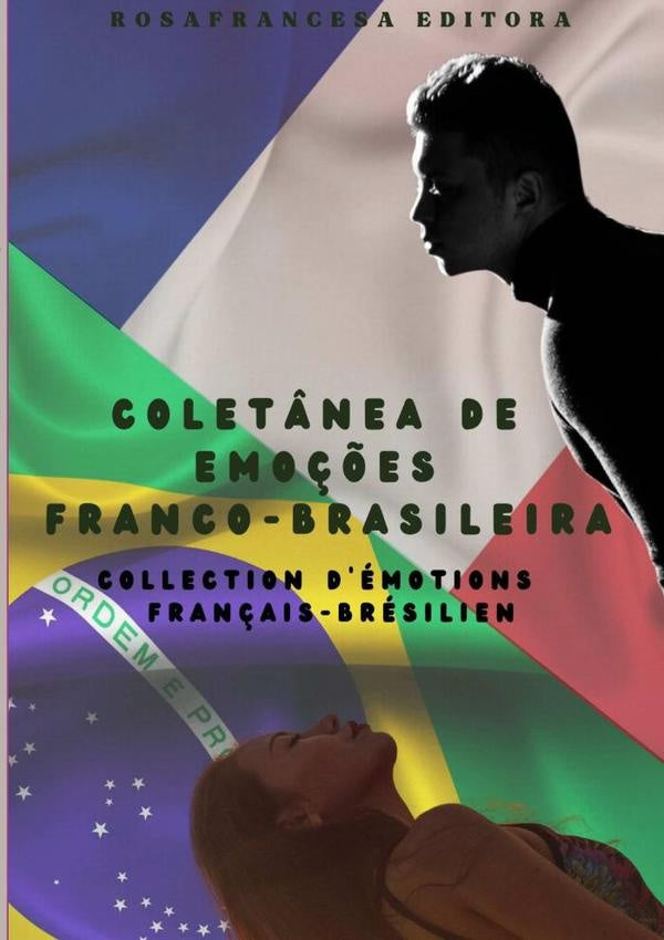 Colet?nea De Emo??es Franco-brasileira | DiversosAutores/Divers Auteurs