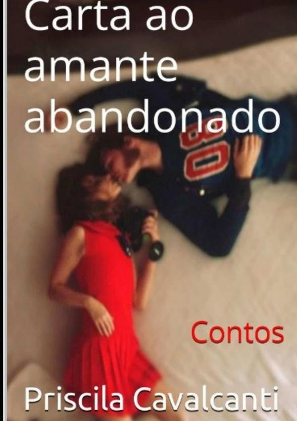Carta Ao Amante Abandonado | Priscila Cavalcanti