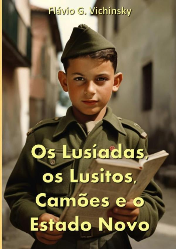 Os Lusiadas, Os Lusitos, Cam?es E O Estado Novo | FlavioGarcia Vichinsky