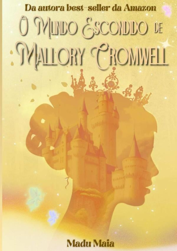 O Mundo Escondido De Mallory Cromwell | Madu Maia