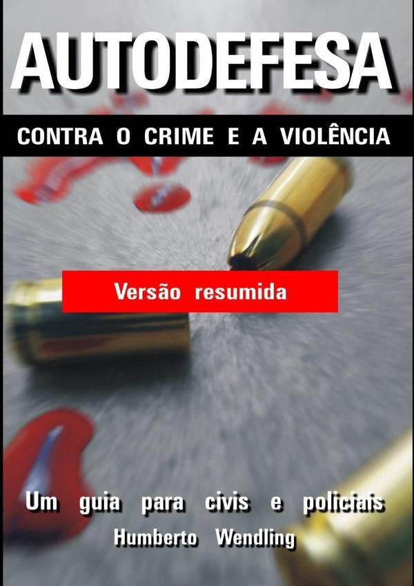 Autodefesa Contra O Crime E A Viol?ncia | HumbertoWendlingSim?esDe Oliveira