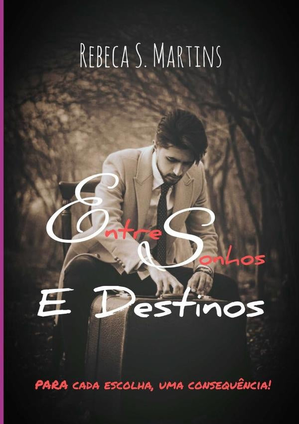 Entre Sonhos & Destinos | R.S. Martins
