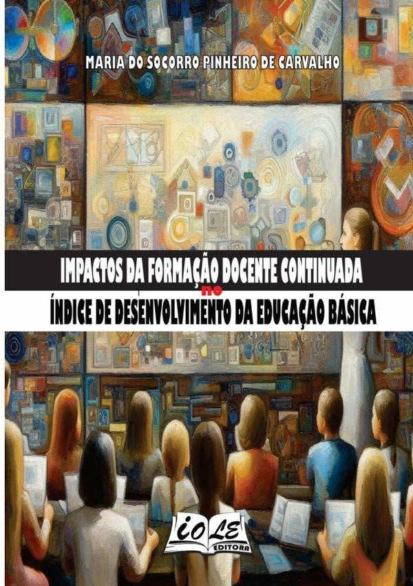 Impactos Da Forma??o Docente Continuada No indice De Desenvolvimento Da Educa??o Basica | MariaDoSocorroPinheiroDe Carvalho