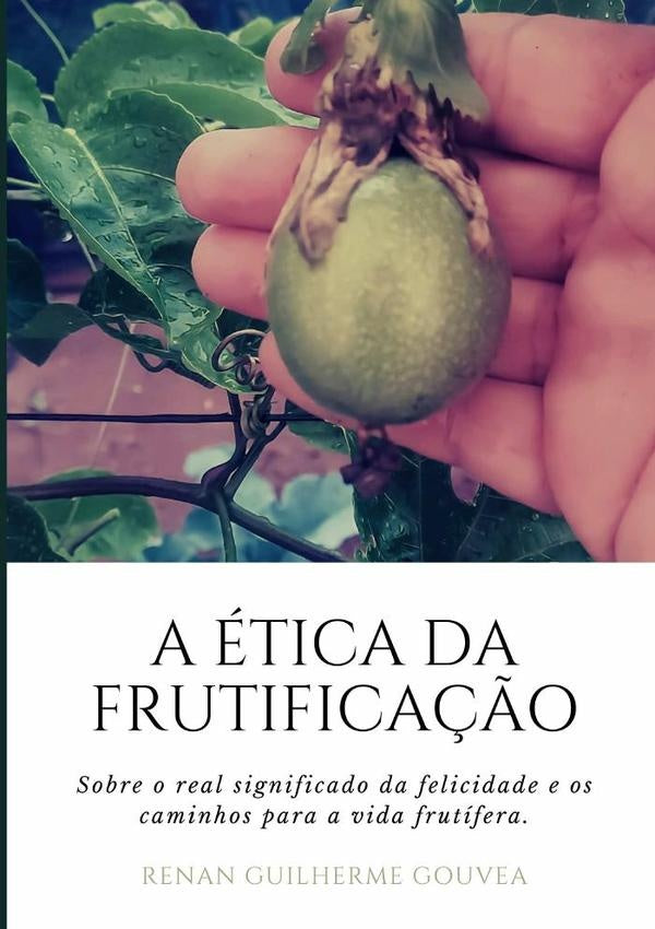 A etica Da Frutifica??o | RenanGuilherme Gouvea