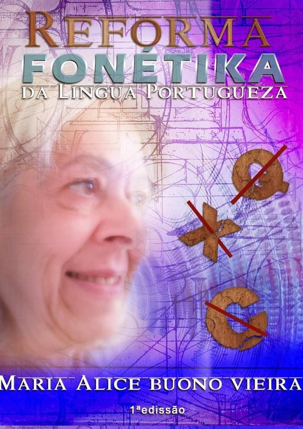 Reforma Fonetika Da Lingua Portugueza | MariaAliceBuono Vieira