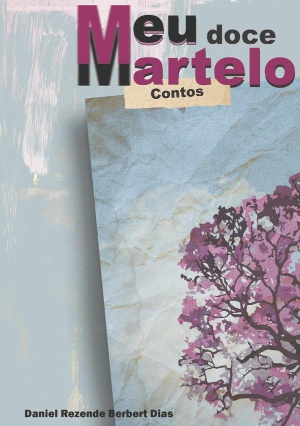 Meu Doce Martelo | DanielRezendeBerbert Dias