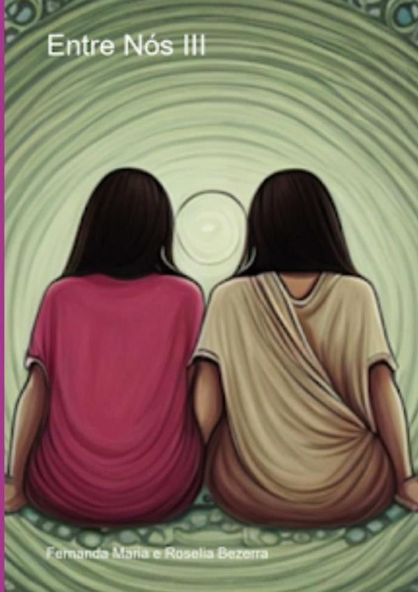 Entre Nos Iii | FernandaMariaERoselia Bezerra