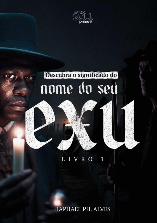 Descubra O Significado Do Nome Do Seu Exu | RaphaelPh. Alves