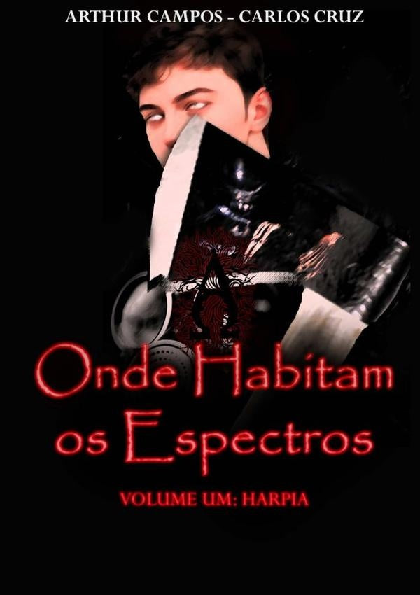 Onde Habitam Os Espectros - Volume Um | CarlosCruzEArthur Campos