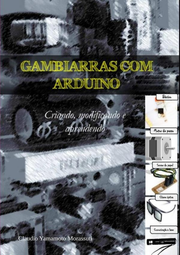 Gambiarras Com Arduino | ClaudioYamamoto Morassuti