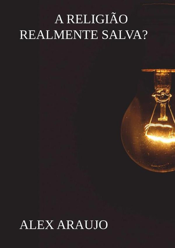 A Religi?o Realmente Salva? | Alex Araujo