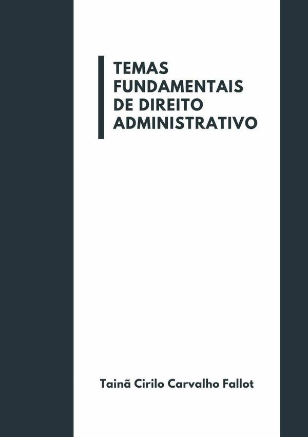 Temas Fundamentais De Direito Administrativo | Tain?CiriloCarvalho Fallot