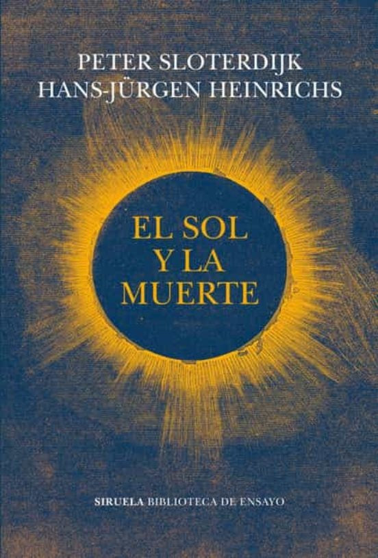 SOL Y LA MUERTE, EL | HANS-JURGEN/ SLOTERDIJK  PETER HEINRICHS