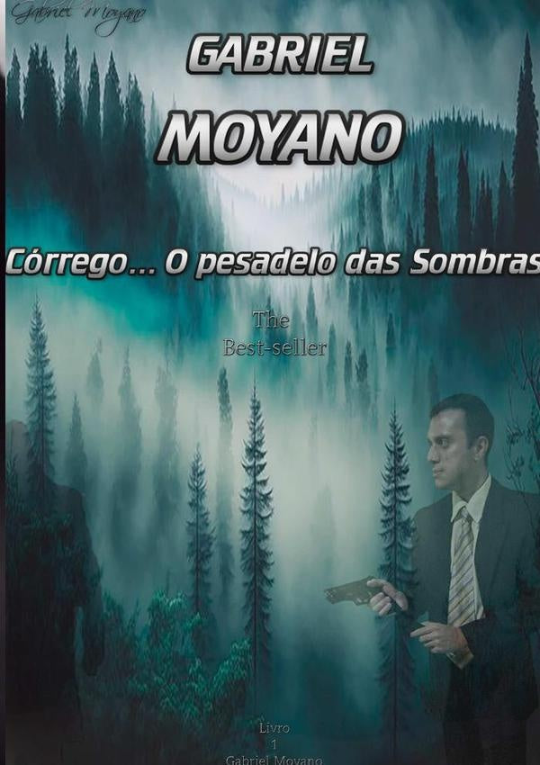 Gabriel Moyano: Corrego... O Pesadelo Das Sombras | Gabriel Moyano