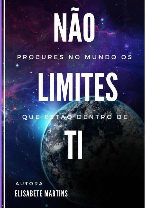 N?o Procures No Mundo Os Limites Que Est?o Dentro De Ti | Elisabete Martins