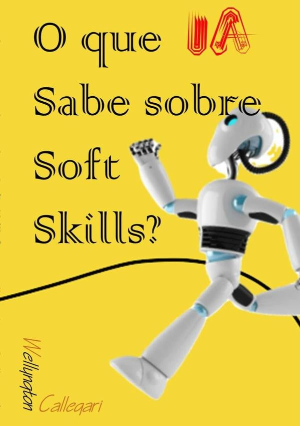 O Que Ia Sabe Sobre Soft Skills? | Wellyngton Callegari