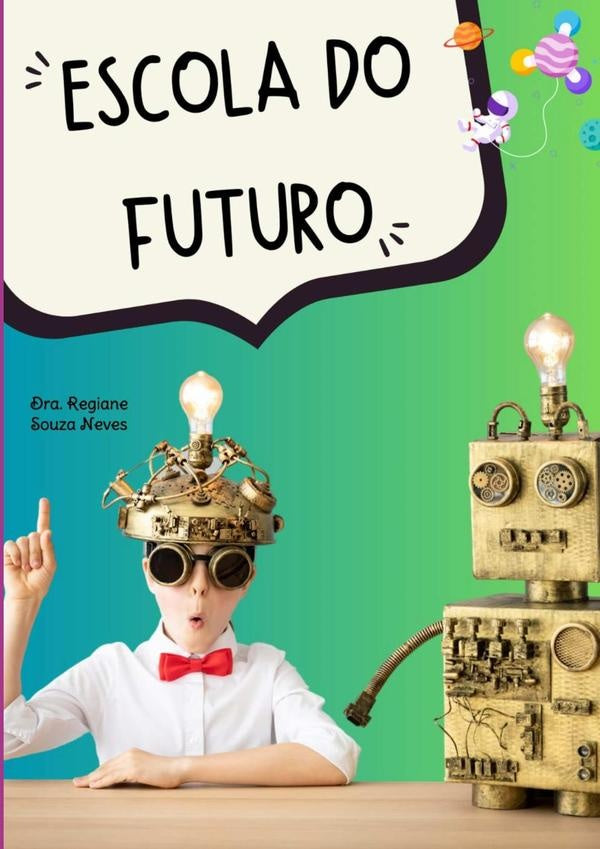 Escola Do Futuro: Implanta??o E Metodologia | Prof?Dr?RegianeSouza Neves