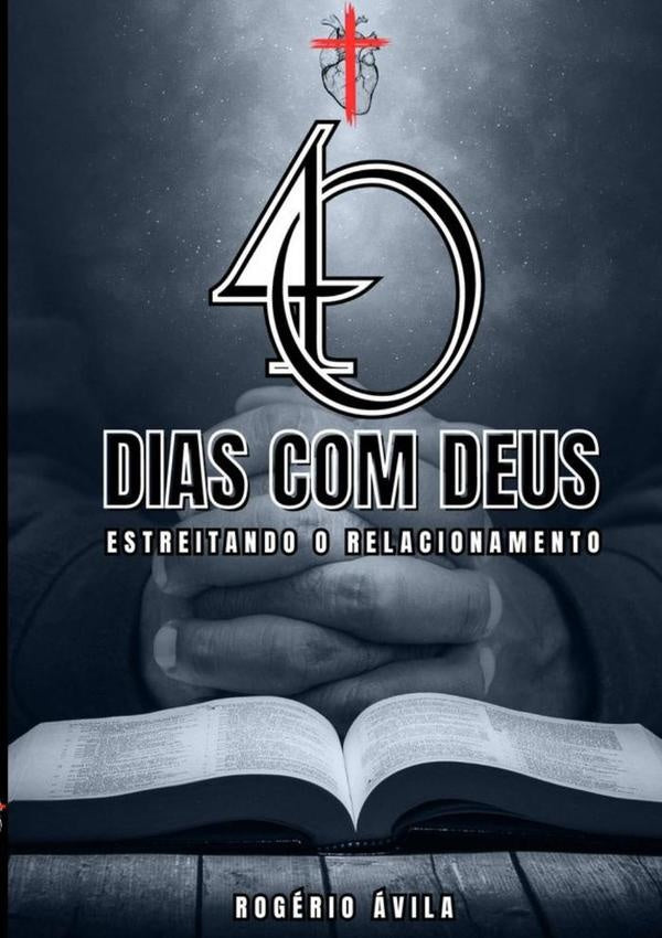40 Dias Com Deus | Rogerio avila