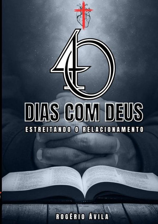 40 Dias Com Deus | Rogerio avila