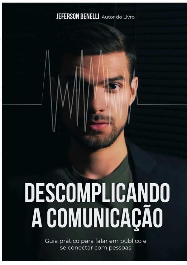 Descomplicando A Comunica??o | Jeferson Benelli