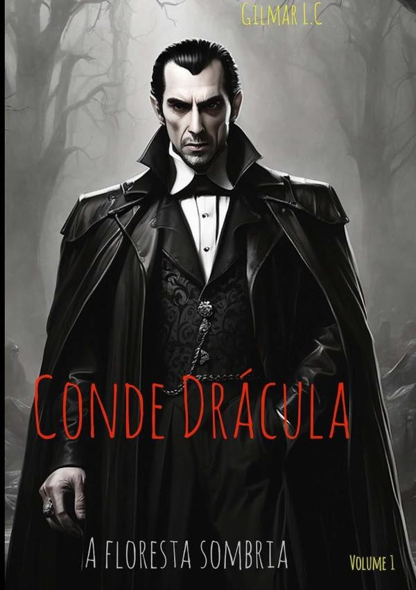 Conde Dracula. A Floresta Sombria. | GilmarL. C