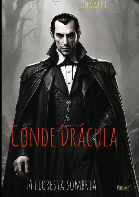 Conde Dracula. A Floresta Sombria. | GilmarL. C