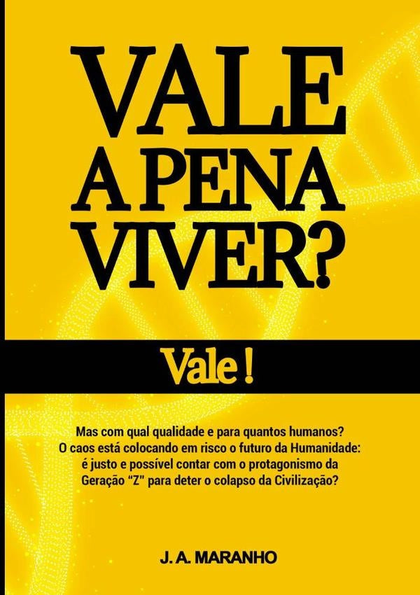 Vale A Pena Viver? Vale! | JoseAntonio Maranho