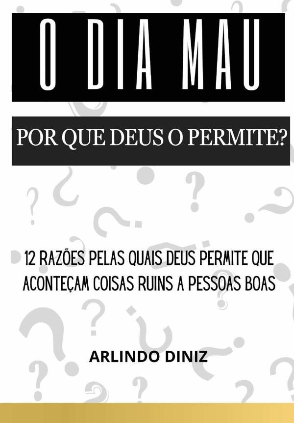 O Dia Mau | Arlindo Diniz