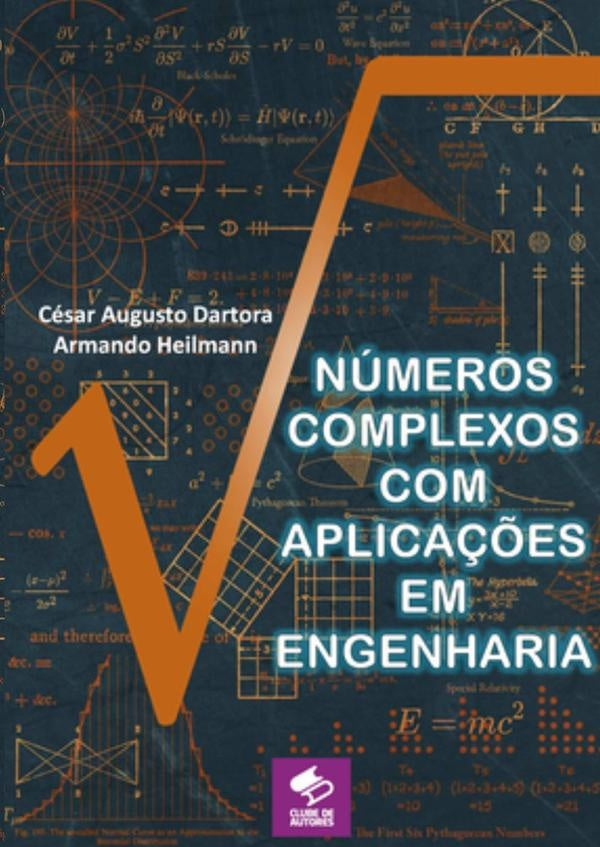 Numeros Complexos Com Aplica??es Em Engenharia | CesarAugustoDartoraEArmando Heilman