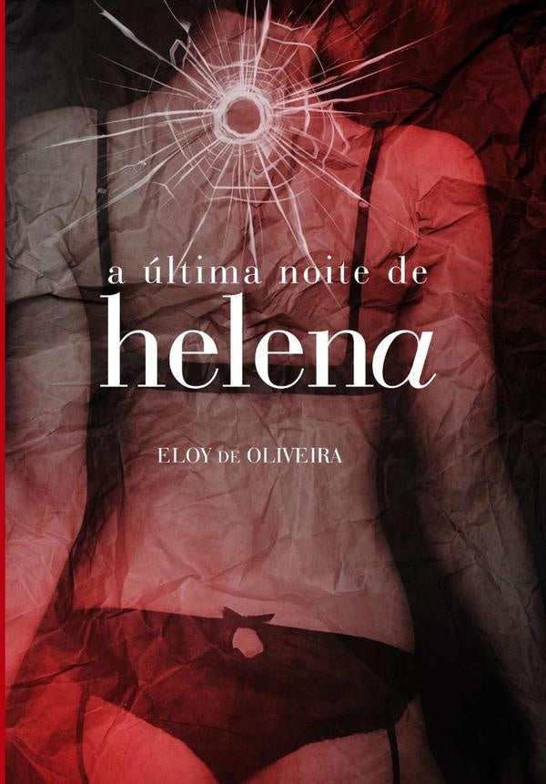 A ultima Noite De Helena | EloyDe Oliveira